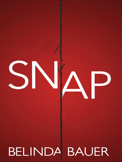 Title details for Snap by Belinda Bauer - Available
